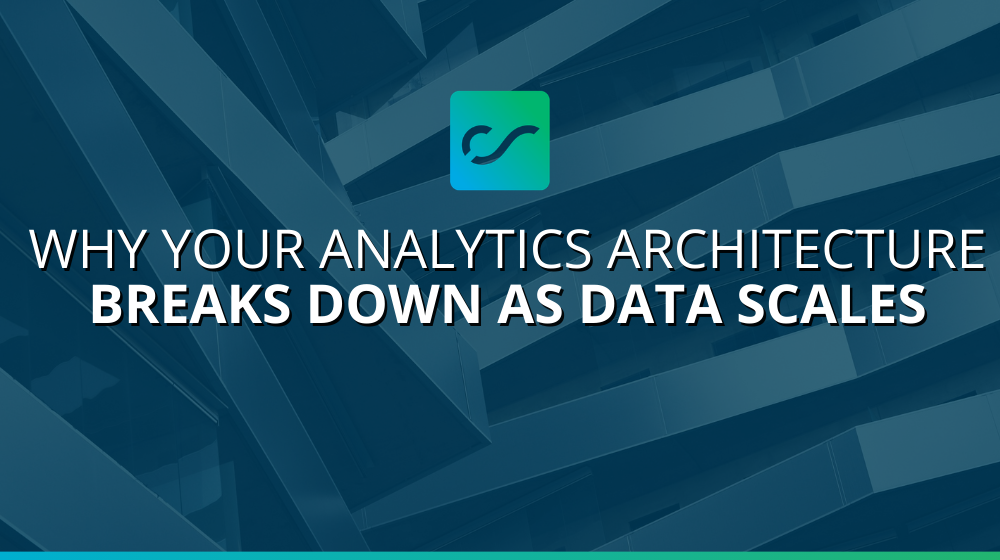 analytics-architecture-breaks-down-at-scale